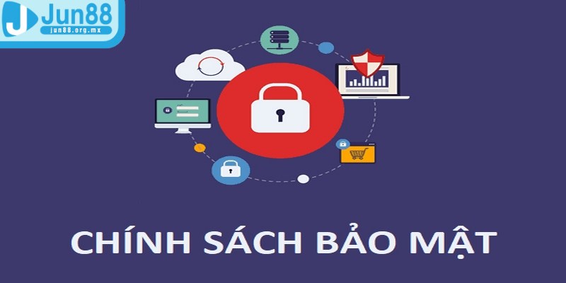 Chính sách bảo mật JUN88 - Cá cược an toàn mỗi ngày 4 Chính sách bảo mật JUN88 quyền riêng tư chặt chẽ và rõ ràng